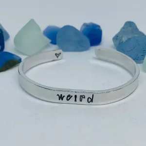 Weird Hand Stamped Metal Cuff Bracelet | Wonderful Weirdos Day | Stay Weird | Fun Unique